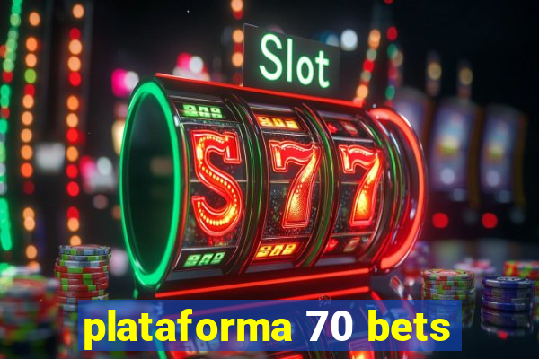 plataforma 70 bets