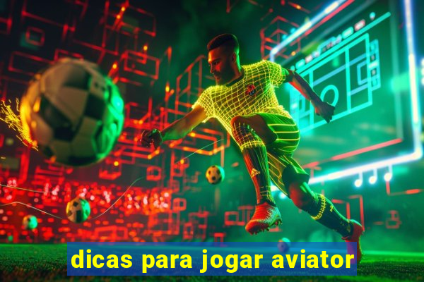 dicas para jogar aviator