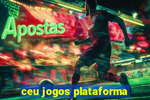 ceu jogos plataforma