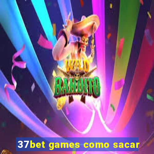 37bet games como sacar