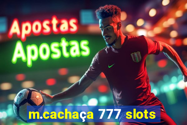 m.cachaça 777 slots