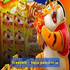 freecell - haja paciência