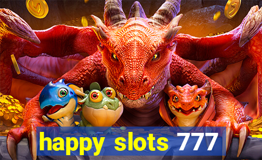 happy slots 777