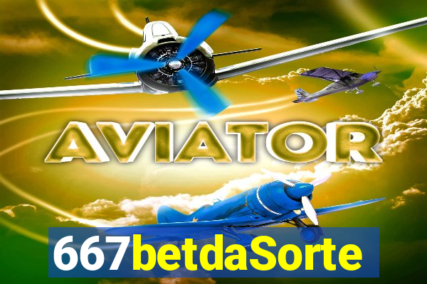 667betdaSorte