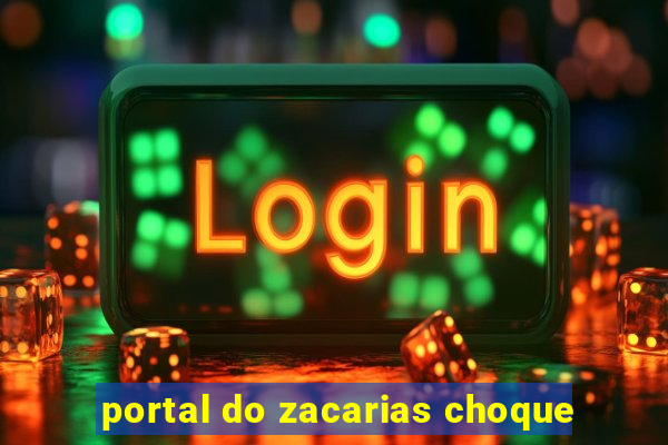 portal do zacarias choque