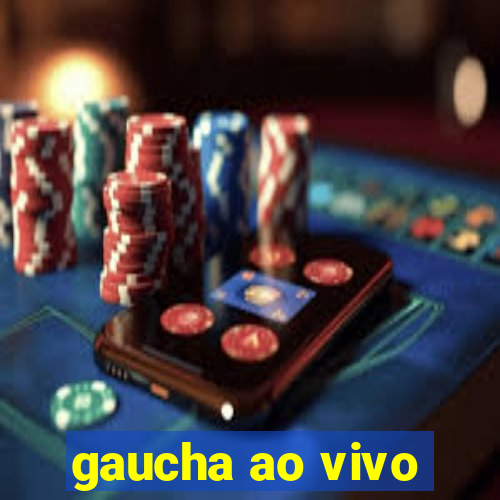 gaucha ao vivo