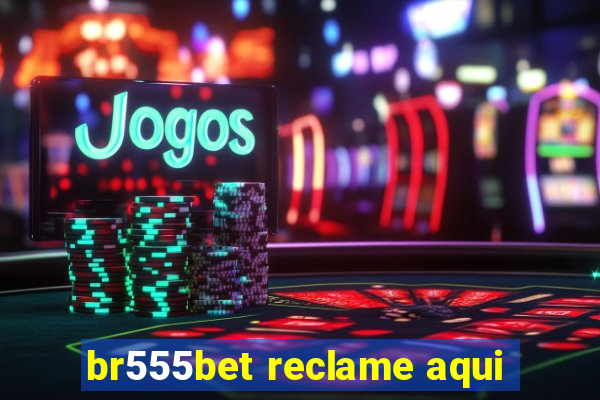 br555bet reclame aqui