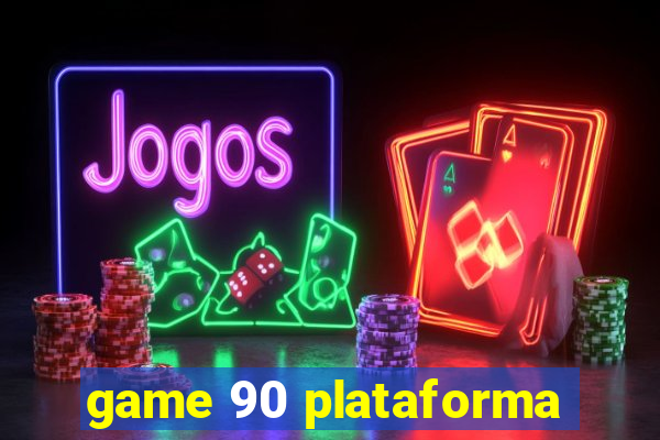 game 90 plataforma