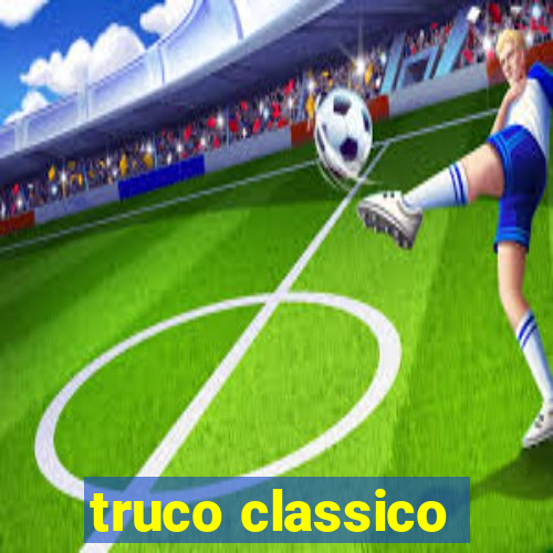 truco classico