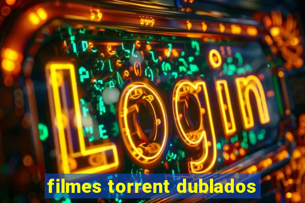 filmes torrent dublados