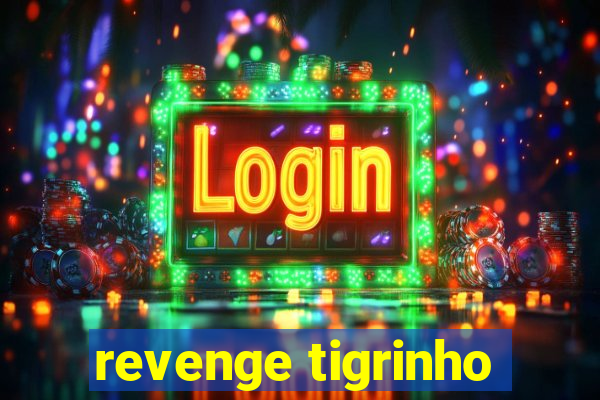 revenge tigrinho