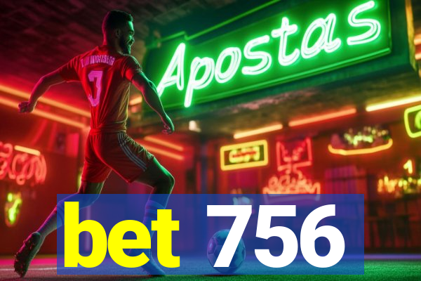 bet 756