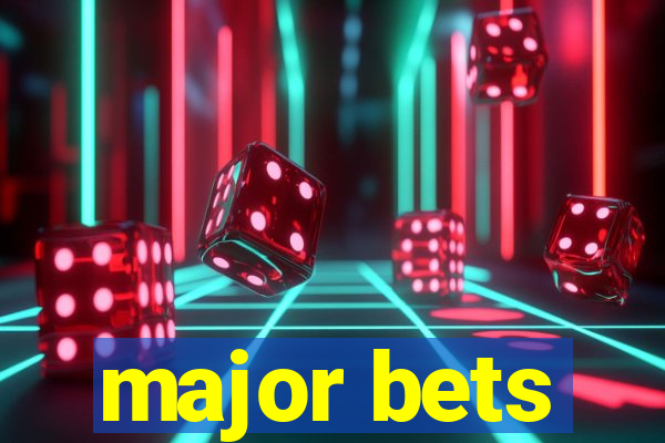 major bets