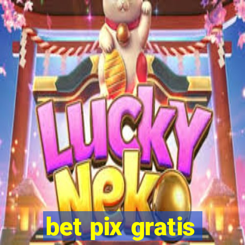 bet pix gratis