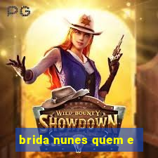 brida nunes quem e