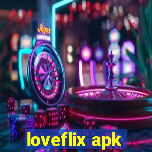 loveflix apk