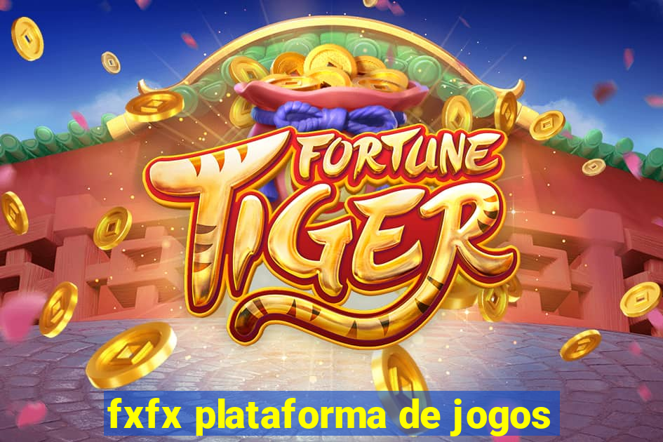 fxfx plataforma de jogos