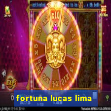 fortuna lucas lima