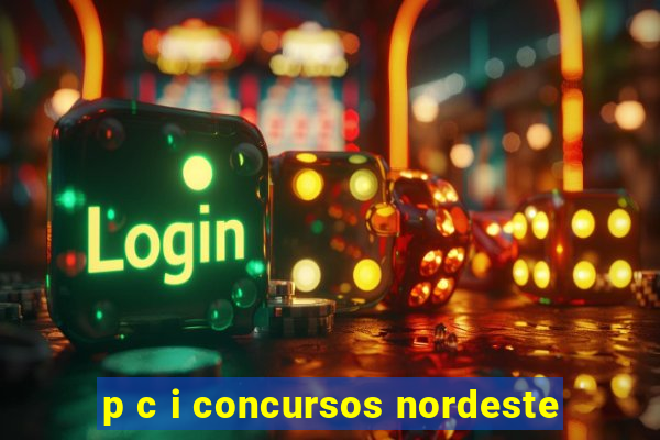 p c i concursos nordeste