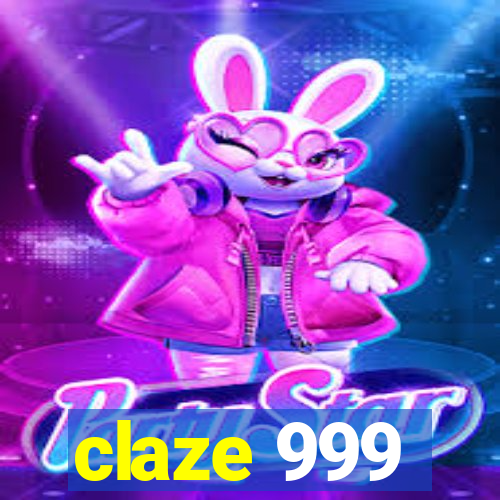 claze 999