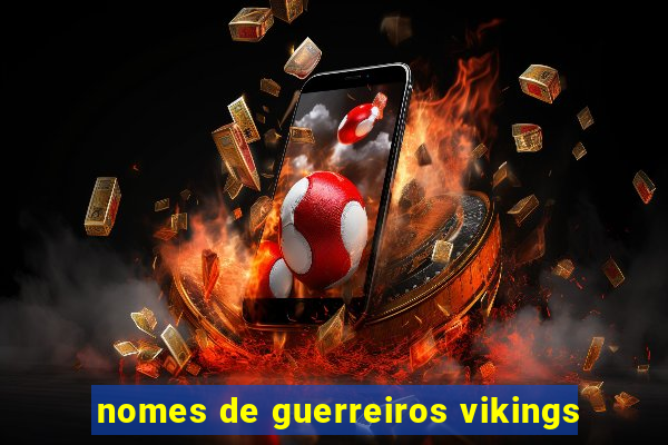 nomes de guerreiros vikings