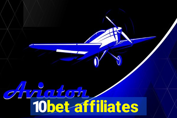 10bet affiliates