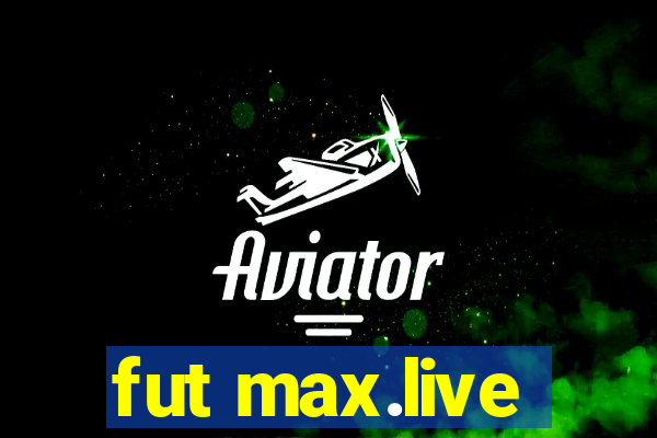 fut max.live