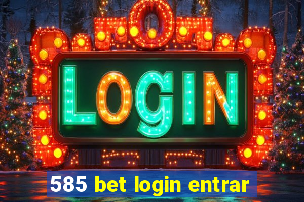 585 bet login entrar