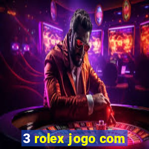 3 rolex jogo com