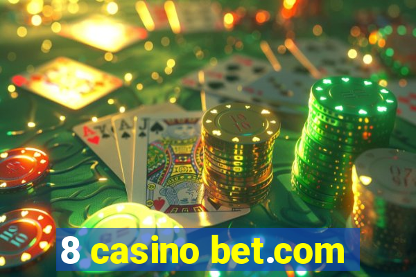 8 casino bet.com