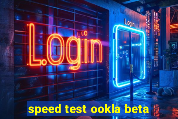 speed test ookla beta