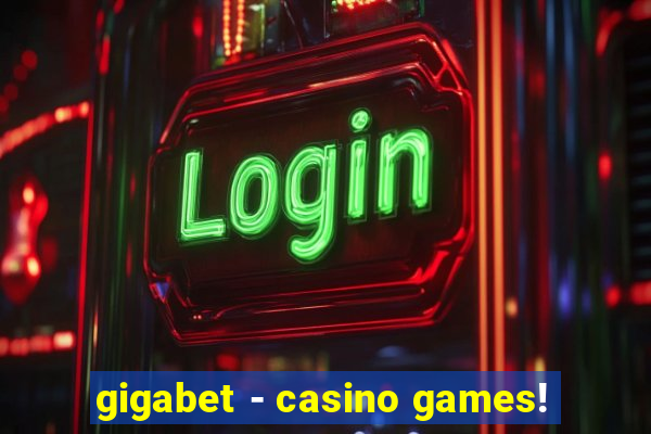 gigabet - casino games!