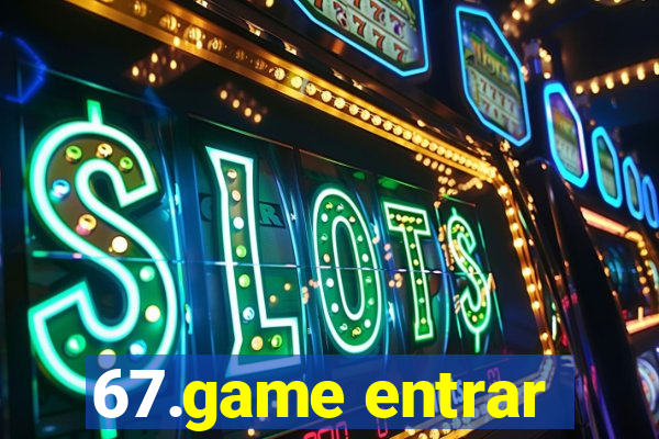 67.game entrar