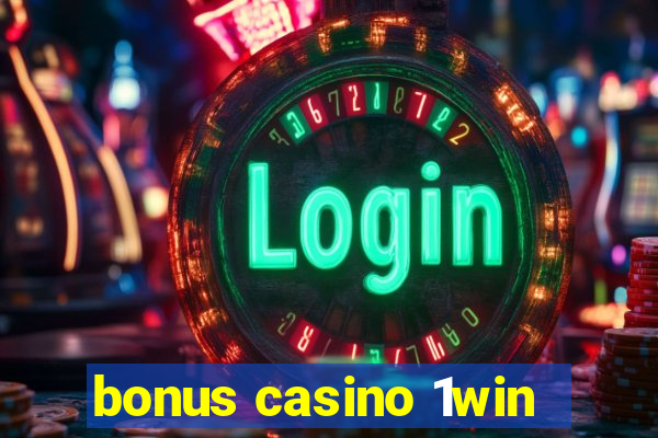 bonus casino 1win