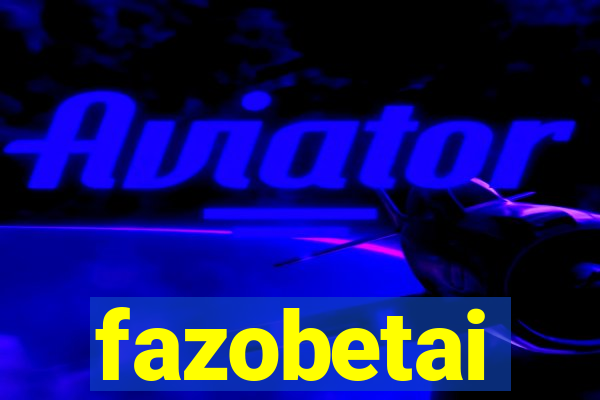 fazobetai