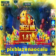 pixblazenaocaiu