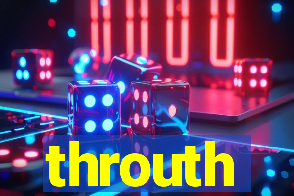 throuth