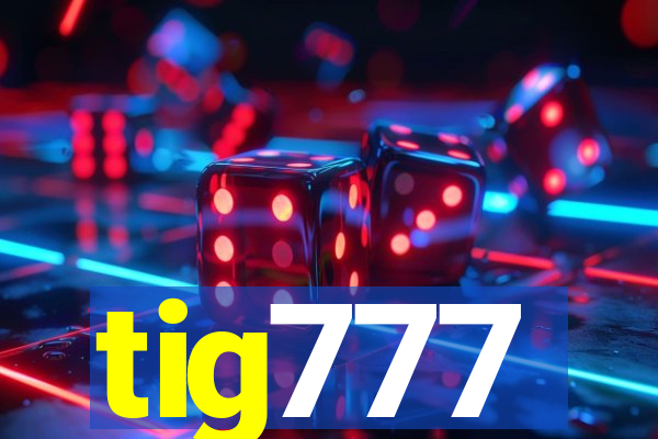 tig777