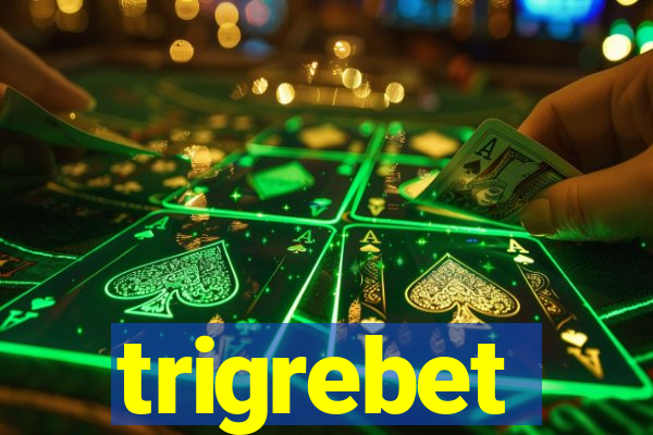 trigrebet